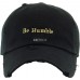 Be Humble Embroidery Dad Hat Baseball Cap Unconstructed  eb-94717093